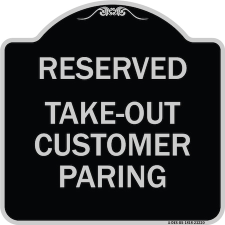 Signmission Reserved Take-Out Customer Parking Heavy-Gauge Aluminum Architectural Sign, 18" x 18", BS-1818-23220 A-DES-BS-1818-23220